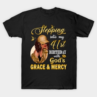 Stepping Into My 41st Birthday With God's Grace & Mercy Bday T-Shirt